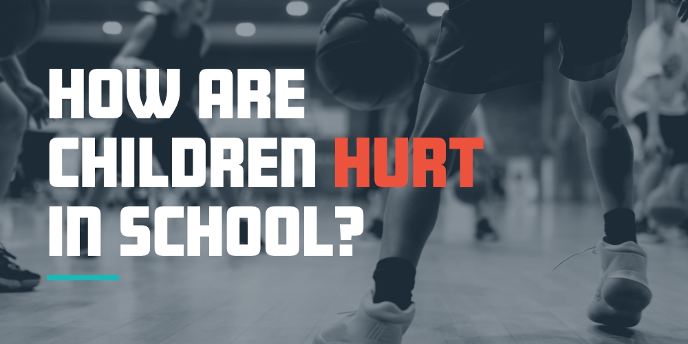 How are children hurt at school?