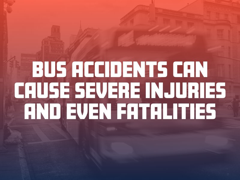 bus accidents can cause severe injuries and even fatalities