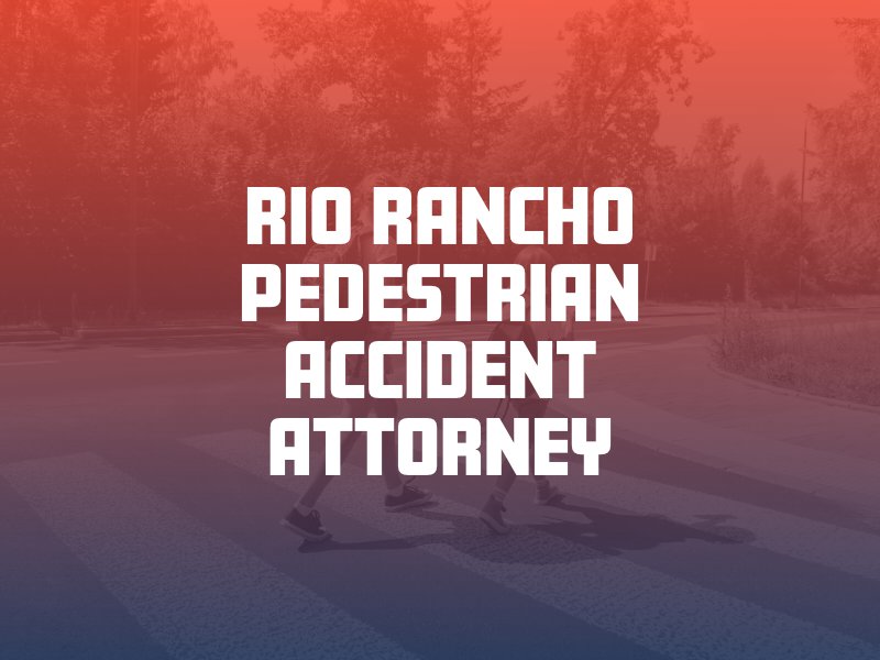 Rio Rancho Pedestrian Accident Attorney