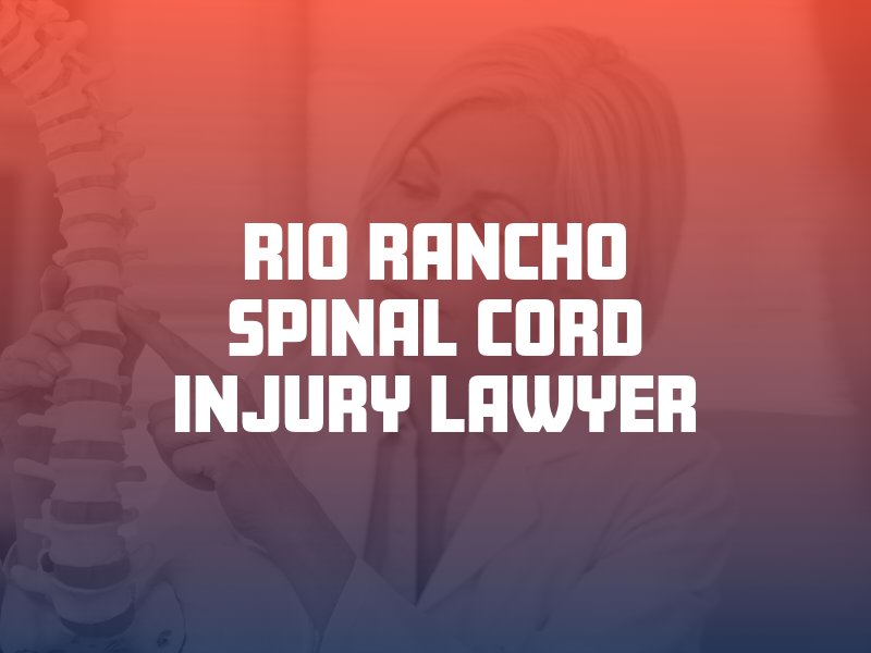 Rio Rancho Spinal Cord Injury Lawyer